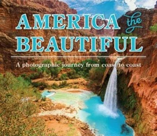 America the Beautiful: A Photographic Journey from Coast to Coast
