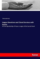 League Devotions And Choral Services With Hymns Anonymous