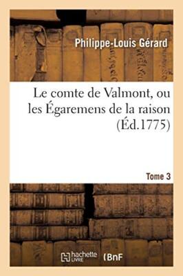 Le comte de Valmont, ou les Egaremens de la raison. Tome 3                     