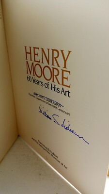 SIGNED BY AUTHOR Henry Moore : Sixty Years of His Art by William S. Lieberman HC