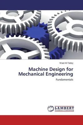 Machine Design for Mechanical Engineering Fundamentals Wael Al-Tabey Taschenbuch