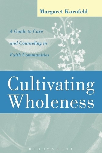 Cultivating Wholeness by Margaret Kornfeld - 9780826412324