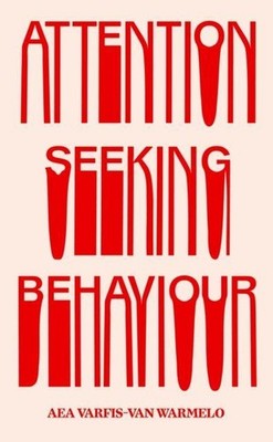 Attention-Seeking Behaviour | Aea Varfis-Van Warmelo | englisch