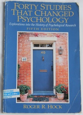 Forty Studies that Changed Psychology: Explorations into the History of Psycholo