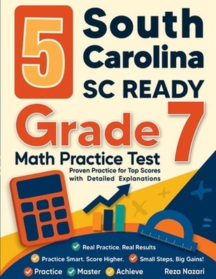 5 South Carolina SC READY Grade 7 Math Practice Tests: Proven Practice for Top S