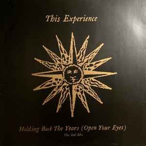 This Experience - Holding Back The Years (Open Your Eyes), 12'', (Vinyl)