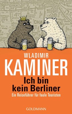 Ich bin kein Berliner | Ein Reiseführer für faule Touristen | Wladimir Kaminer