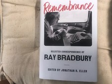 Remembrance : Selected Correspondence of Ray Bradbury, Hardcover by Bradbury,... Remembrance : Selected Correspondence of Ray Bradbury, Hardcover by Bradbury,...
