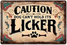 Funny Sign Beware Dog Can  T Hold It  S Licker Tin Metal Signs Warning Sign Safety
