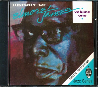CD Elmore James - History Of Elmore James Volume 1