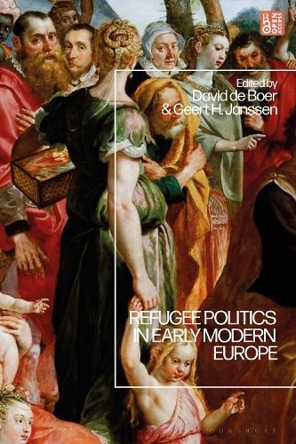 Refugee Politics in Early Modern Europe by David de Boer, Gee... - 9781350307681