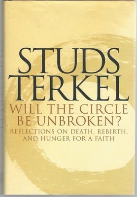 Will the Circle Be Unbroken?: Reflections on Death, Rebirth, and Hunger for a Fa
