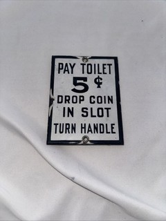 VINTAGE PAY TOILET PORCELAIN SIGN OLD RESTROOM BATHROOM 5 CENT TRAIN SUBWAY
