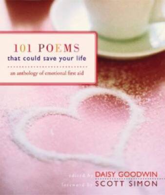 101 Poems That Could Save Your Life: An Anthology of Emotion - VERY GOOD