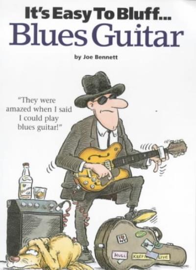It's Easy To Bluff... Blues Guitar,Joe Bennett