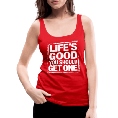 #ad Life#x27;s Good You Should Get One Women’s Premium Tank Top $24.95