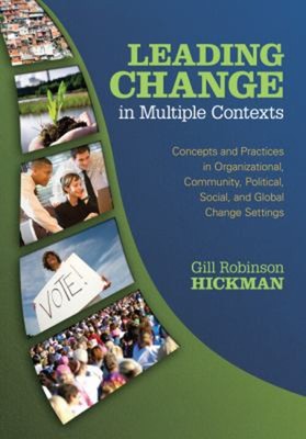Leading Change in Multiple Contexts : Concepts and Practices in O