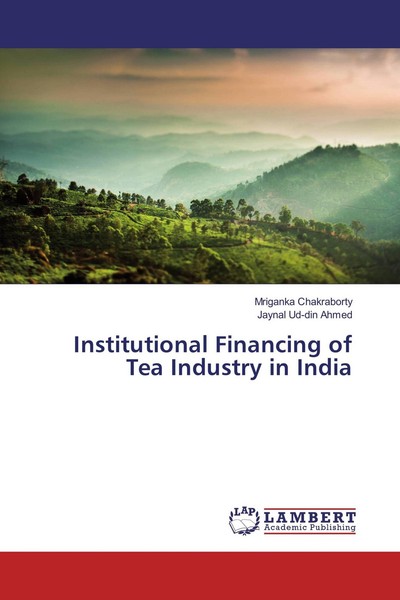 Institutional Financing Of Tea Industry In India Mriganka Chakraborty-image