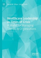 Healthcare Leadership In Times Of Crisis Dennis W. Tafoya