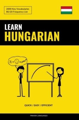 Learn Hungarian - Quick / Easy / Efficient: 2000 Buch Independently published