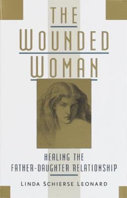 The Wounded Woman: Healing the Father