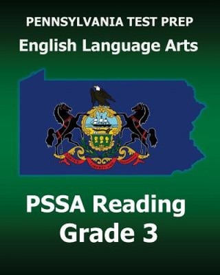 PENNSYLVANIA TEST PREP English Language Arts PSSA Reading Grade 3: Covers the
