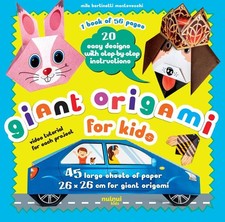 Giant Origami for Kids: 20 Easy Designs with Step-by-Step Instructions by Mila B