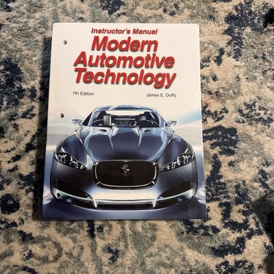 MODERN AUTOMOTIVE TECHNOLOGY INSTRUCTOR'S MANUAL By James E. Duffy **Excellent**