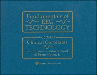 Fundamentals of Eeg Technology : Clinical Correlates, Paperback by Tyner, Fay...