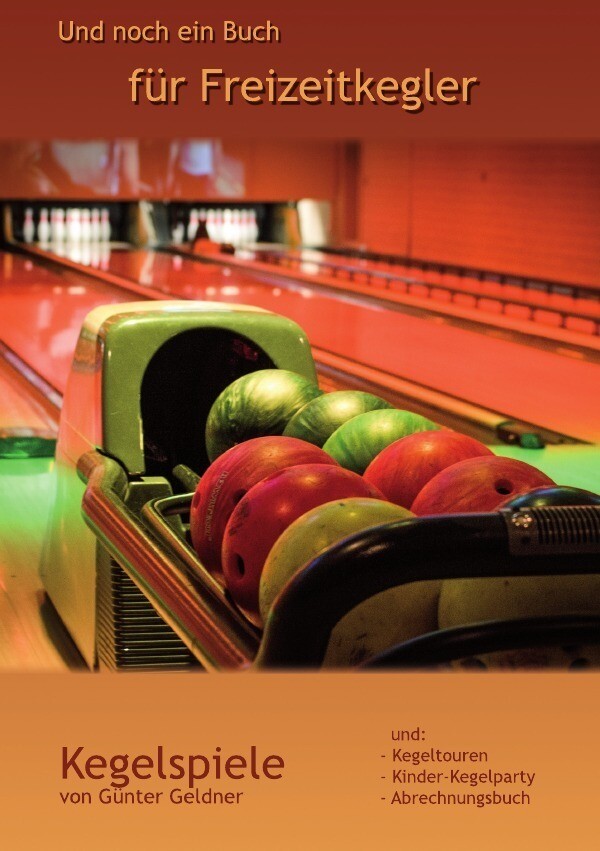 Und Noch Ein Buch Für Freizeitkegler | Günter Geldner | Kegelspiele |