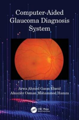 Computer-aided Glaucoma Diagnosis System, Paperback by Gasm Elseid, Arwa Ahme...