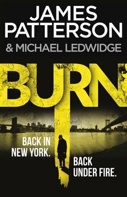 Burn: (Michael Bennett 7). A sizzling New York cr by Patterson, James 0099574055