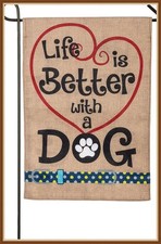 EVERGREEN GARDEN FLAG  LIFE IS BETTER WITH A DOG  EMBELLISHED APPLIQUED' - NEW