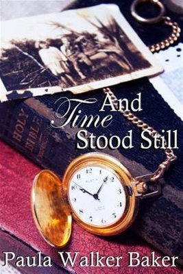 And Time Stood Still by Walker Baker, Paula D., Brand New, Free shipping in t...