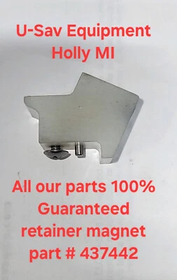 U-SAV EQUIPMENT LLC Hobart Guard Shoe Retainer magnet PT# 437442 All 60 80 140 qt classic and Legacy