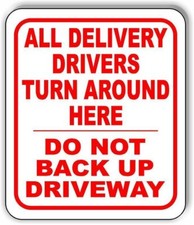 DRIVERS TURN AROUND HERE DO NOT BACKUP DRIVEWAY Aluminum Composite Sign