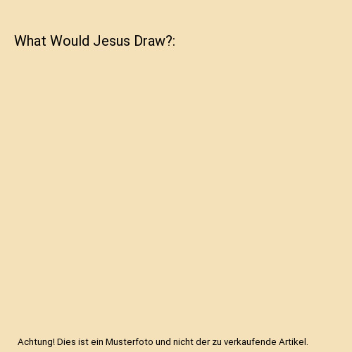 What Would Jesus Draw?, Richard La Rovere