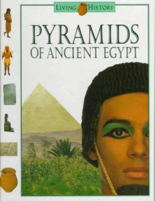 Pyramids of Ancient Egypt (Living History) by