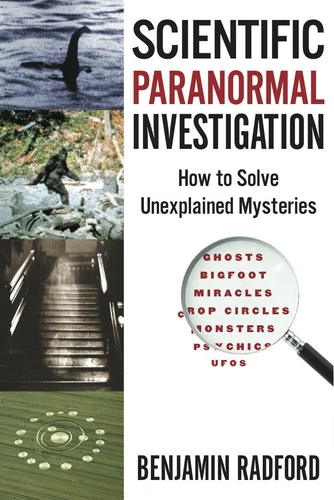 Scientific Paranormal Investigation: How to Solve Unexplained Mysteries - Picture 1 of 1