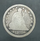 1875 Seated Liberty Quarter  25 Cents 90% Silver Coin  Mint