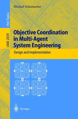 Objective Coordination in Multi-Agent System Engineering Michael Schumacher