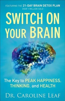 Switch On Your Brain - The Key to Peak Happiness, Thinking, and Health | Leaf