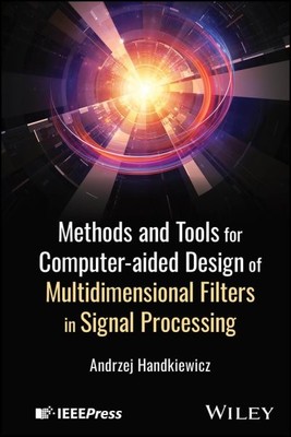 Methods and Tools for Computer-aided Design of Multidimensional Filters in Si...