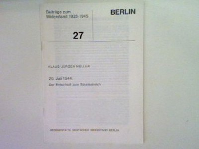 Beiträge zum Widerstand 1933 - 1945 -  27. Klaus - Jürgen Müller - 20.Juli 1944: