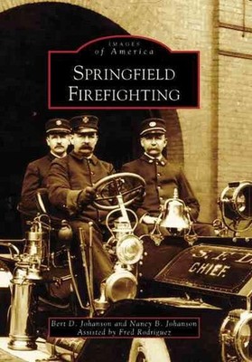 Springfield Firefighting by Bert D. Johanson (English) Paperback Book