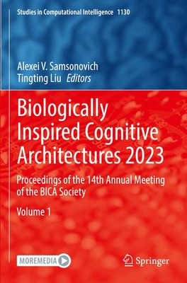 Alexei V. Samsonovich (u. a.) | Biologically Inspired Cognitive Architectures...
