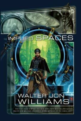 IMPLIED SPACES Walter Jon Williams 2009 Paperback