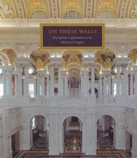 On These Walls: Inscriptions  Quotations in the Library of Congress - GOOD