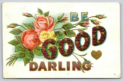 Greeting Card Embossed Be Good Darling, Red and Yellow Roses, DB Posted 1909