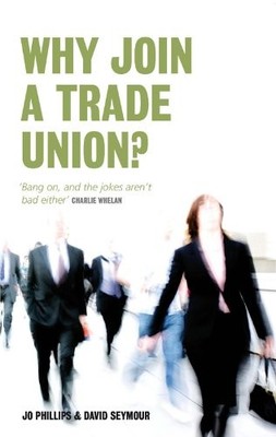 Why Join A Trade Union? by David Seymour Paperback / softback Book The Fast Free